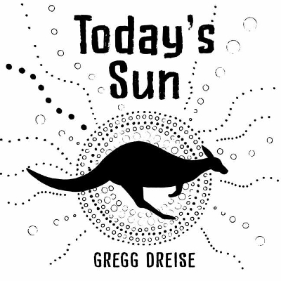 Today's Sun by Gregg Dreise