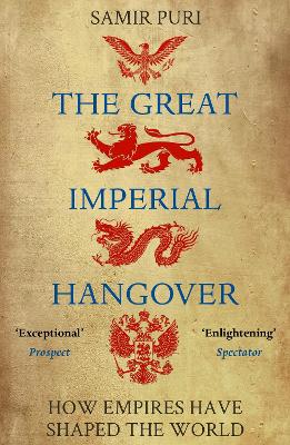 The Great Imperial Hangover: How Empires Have Shaped the World book