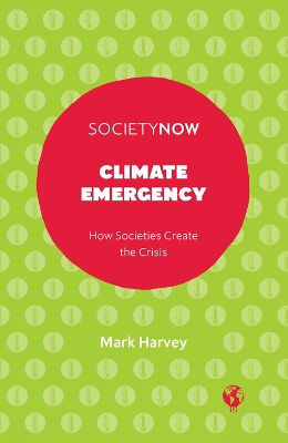 Climate Emergency: How Societies Create the Crisis book