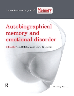 Autobiographical Memory and Emotional Disorder by Tim Dalgleish