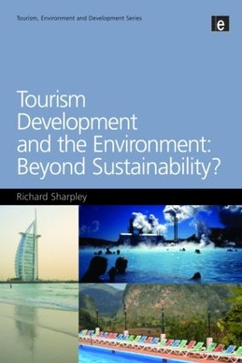 Tourism Development and the Environment: Beyond Sustainability? book