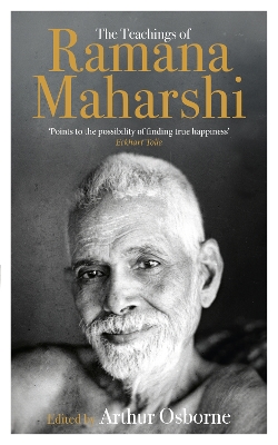 The The Teachings of Ramana Maharshi (The Classic Collection) by Arthur Osborne