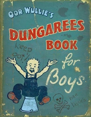 Oor Wullie Dungarees Book for Boys book