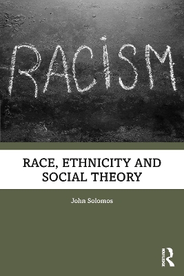 Race, Ethnicity and Social Theory book