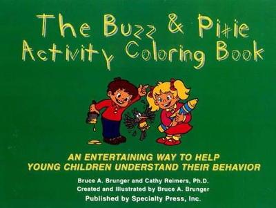 The Buzz & Pixie Activity Coloring Book: An Entertaining Way to Help Young Children Understand Their Behavior book