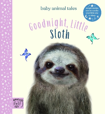Goodnight, Little Sloth: Simple stories sure to soothe your little one to sleep book