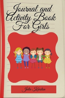 Journal and Activity Book for Girls: Activity Book for Girls Coloring and Activity Journal Journal and Diary for Mother and Daughter book