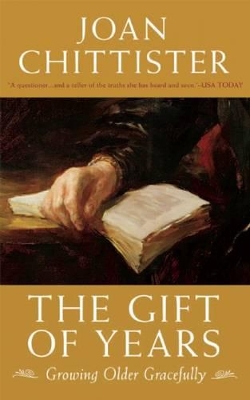 The Gift of Years by Joan Chittister