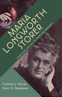 Maria Longworth Storer – From Music and Art to Popes and Presidents book
