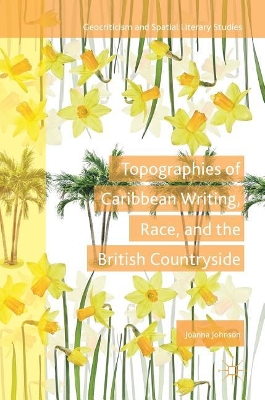 Topographies of Caribbean Writing, Race, and the British Countryside book