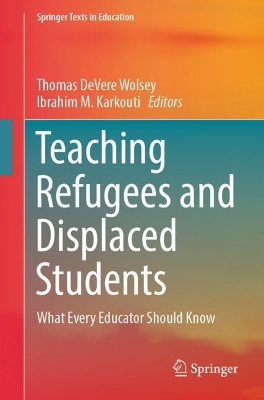 Teaching Refugees and Displaced Students: What Every Educator Should Know book