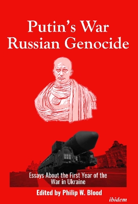 Putin’s War, Russian Genocide: Essays About the First Year of the War in Ukraine book