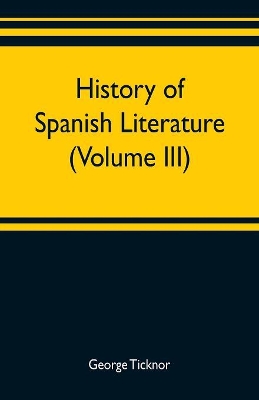 History of Spanish literature (Volume III) book