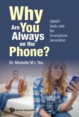 Why Are You Always On The Phone? Smart Skills With The Smartphone Generation book