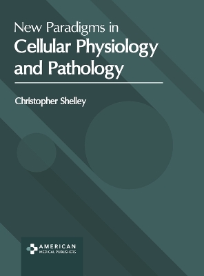 New Paradigms in Cellular Physiology and Pathology book