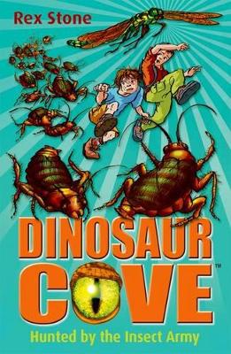 Dinosaur Cove: Hunted By the Insect Army book