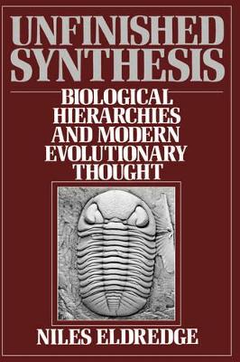 Unfinished Synthesis: Biological Hierarchies and Modern Evolutionary Thought book