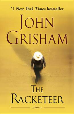 The The Racketeer: A Novel by John Grisham