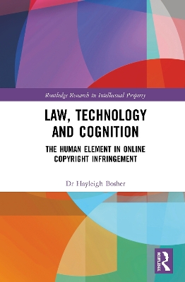 Law, Technology and Cognition: The Human Element in Online Copyright Infringement book