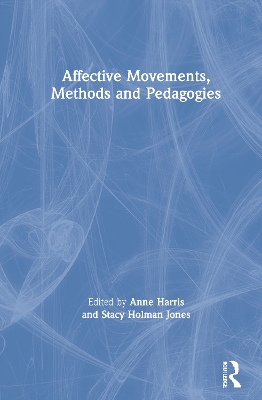 Affective Movements, Methods and Pedagogies by Anne Harris