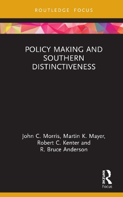 Policy Making and Southern Distinctiveness by John C. Morris