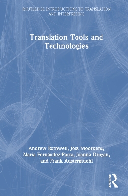 Translation Tools and Technologies by Andrew Rothwell