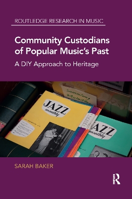 Community Custodians of Popular Music's Past: A DIY Approach to Heritage book