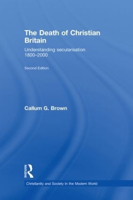 The Death of Christian Britain by Callum G. Brown