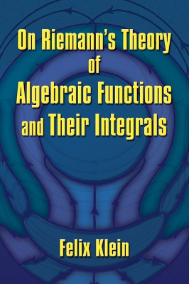 On Riemann's Theory of Algebraic Functions and Their Integrals book