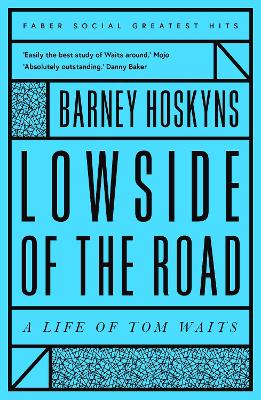 Lowside of the Road: A Life of Tom Waits book