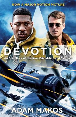 Devotion (Movie Tie-in): An Epic Story of Heroism, Friendship, and Sacrifice book