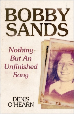 Bobby Sands - New Edition by Denis O'Hearn