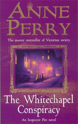 The Whitechapel Conspiracy (Thomas Pitt Mystery, Book 21) by Anne Perry