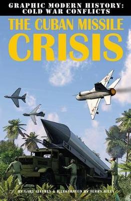 The Cuban Missile Crisis by Gary Jeffrey