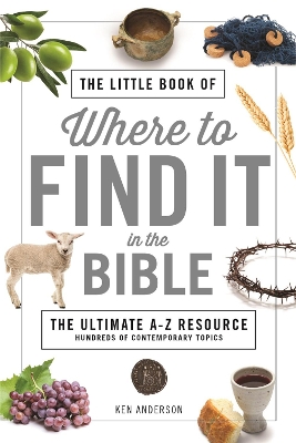 The Little Book of Where to Find It in the Bible: The Ultimate A-to-Z Resource book