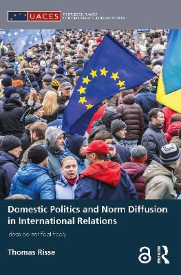 Domestic Politics and Norm Diffusion in International Relations by Thomas Risse