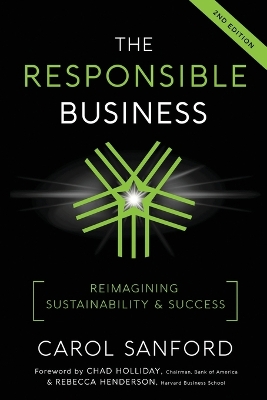 The Responsible Business: Reimagining Sustainability and Success by Carol Sanford