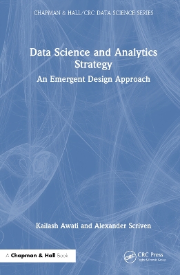 Data Science and Analytics Strategy: An Emergent Design Approach by Kailash Awati