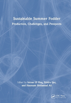 Sustainable Summer Fodder: Production, Challenges, and Prospects by Imran ul Haq