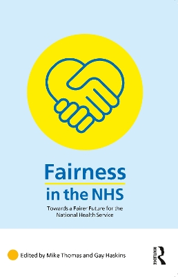 Fairness in the NHS: Towards a Fairer Future for the National Health Service book