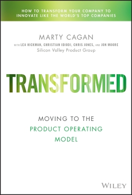 Transformed: Moving to the Product Operating Model book