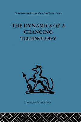 The Dynamics of a Changing Technology: A case study in textile manufacturing book