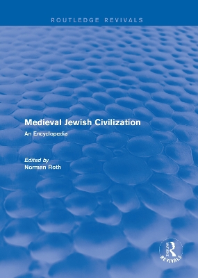 Routledge Revivals: Medieval Jewish Civilization (2003): An Encyclopedia by Norman Roth