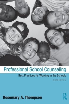 Professional School Counseling: Best Practices for Working in the Schools, Third Edition by Rosemary Thompson