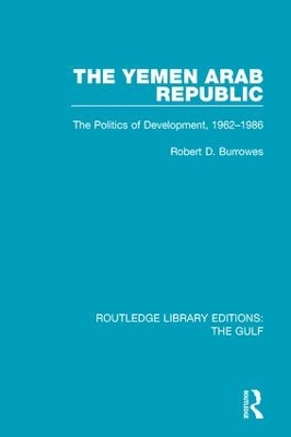 The Yemen Arab Republic: The Politics of Development, 1962-1986 book