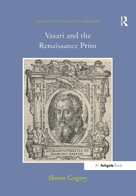 Vasari and the Renaissance Print by Sharon Gregory