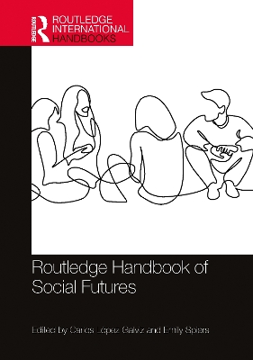 Routledge Handbook of Social Futures by Carlos López Galviz