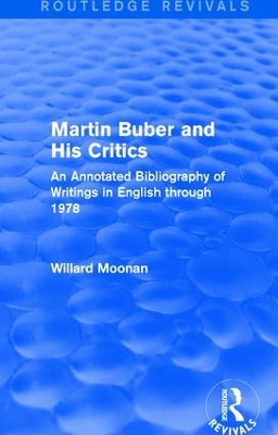 Martin Buber and His Critics by Willard Moonan