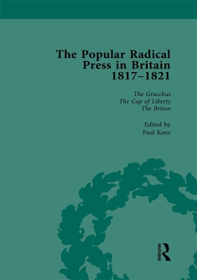 The Popular Radical Press in Britain, 1811-1821 by Paul Keen