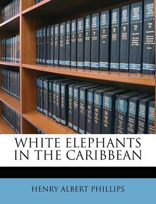 White Elephants in the Caribbean book